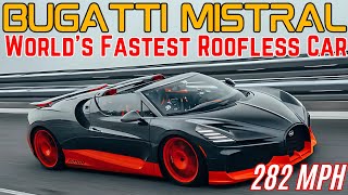 Bugatti Mistral The Fastest Open Top Car Ever Watch the RecordBreaking Run [upl. by Ludlow]