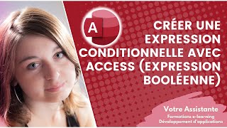 Créer une expression conditionnelle avec Access expression booléenne [upl. by Rolfston]