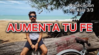 Vlog 30 AUMENTA TU FE TERCERA PREDICACION EN ASIA [upl. by Marcello]