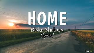 Home lyrics  Blake Shelton [upl. by Atnomed271]