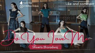 Do You Love Me  Dance performance  Choreography by Shweta bhardwaj  Shweta Dance Studio [upl. by Avivah]