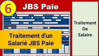 6 Traitement des Salaires  Traitement dun Salarie JBS Paie [upl. by Ahgem151]