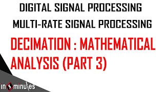 ModGenVid43Multirate Signal ProcessingDecimation Part 3 [upl. by Sesylu441]