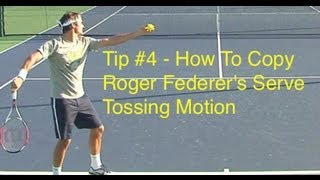 Roger Federer Serve Tossing Motion  Tip 4 [upl. by Oirasec]