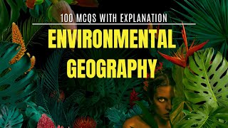 100 Environmental Geography MCQs for UPSC CSEIAS Prelims Physical Geography Prep [upl. by Bronk]