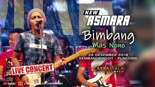 Bimbang  versi Mas Nono  NEW ASMARA reborn  kendang abah juri [upl. by Nussbaum]