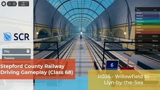 Roblox Stepford County Railway  Driving Gameplay  Class 68  R036 Willowfield to Llyn by the Sea [upl. by Aienahs]