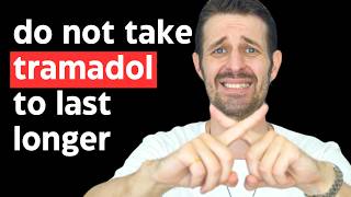 My BAD experience with TRAMADOL for Premature Ejaculation strong side effects [upl. by Roderich373]