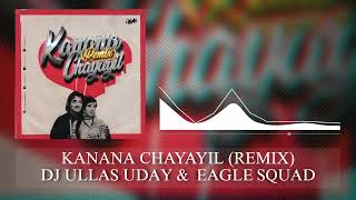 Kananachayayil Remix  DJ Ullas Uday X EAGLE SQUAD  Mix Vibe Records [upl. by Aerdnuahs]