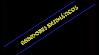 Inibidores enzimáticos [upl. by Payton]