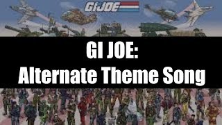 GI JOE Alternate Theme Song [upl. by Hump]