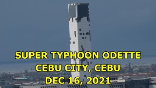 SUPER TYPHOON ODETTE RAI INTL NAME EXPERIENCE THE STORM FROM A CONDO IN CEBU CITY CEBU [upl. by Uthrop590]