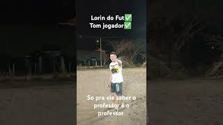 Aq é o professorlorin do Fut jogadoresbrasil shortsdomelhor amofutebol [upl. by Stenger497]