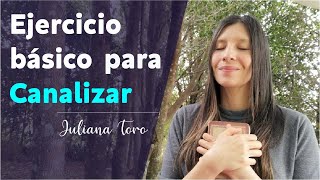 Ejercicio Básico para canalizarI Como Canalizar mensajes Espirituales I Juliana Toro [upl. by Eisaj]