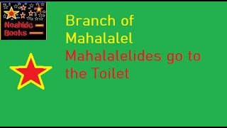 Mahalalelides go to the Toilet  Branch of Mahalalel [upl. by Anama]