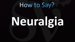 How to Pronounce Neuralgia correctly [upl. by Khano182]