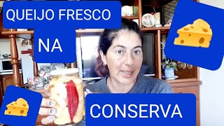 QUEIJO EM CONSERVA A MELHOR OPÇÃO DE CONSERVAÇÃO [upl. by Derrek]