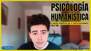 En qué consiste la Psicología Humanista sus características y aplicaciones [upl. by Owen]