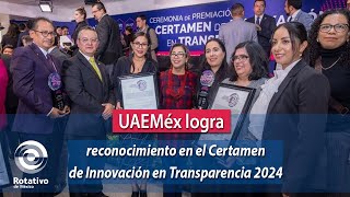 UAEMéx logra reconocimiento en el Certamen de Innovación en Transparencia 2024 [upl. by Ecinert868]