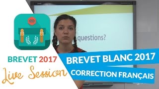 Brevet Blanc 2017  Correction en live de lépreuve de Français [upl. by Azarria]