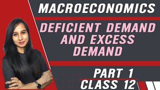 Deficient Demand and Excess Demand  Macroeconomics  Class 12  Part 1 [upl. by Tennes]