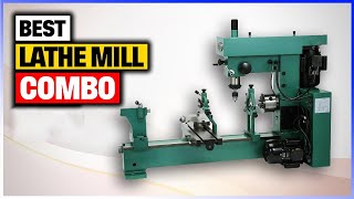 Best Lathe Mill Combo for 2024  Top 5 Picks [upl. by Zaragoza]