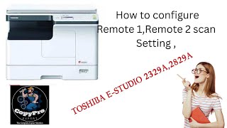 Toshiba Estudio 2329A2829A Remote 1Remote 2 Scan Setting Join [upl. by Nebra]