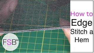 How to Edge Stitch a Hem [upl. by Jareen]