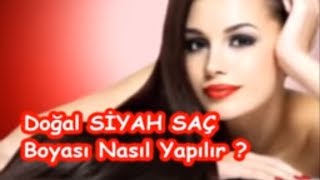 Doğal SİYAH SAÇ Boyası Nasıl Yapılır [upl. by Ahsiei679]