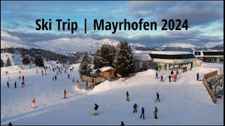 Ski trip 2024  Mayrhofen  Austria [upl. by Adamson908]