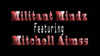 Mitchell Aims amp Militant Mindz [upl. by Leacim]