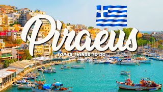 TOP 15 Things To Do In Piraeus 🇬🇷 Travel Guide [upl. by Haff983]