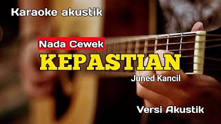 KEPASTIAN  WA KANCIL  KARAOKE NADA CEWEK VERSI AKUSTIK [upl. by Silden]