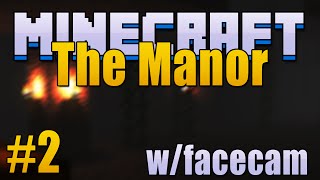 Minecraft The Manor Custom Horror Map Lets Play wFacecam Part 22 [upl. by Nath]