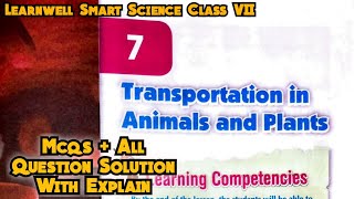 Transportation in Animals and plants Class 7 cha 7 Learnwell Smart Science Class 7 Questions Answer [upl. by Nee]