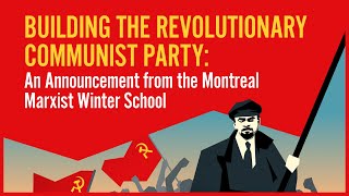 Building the Revolutionary Communist Party [upl. by Ameerak913]