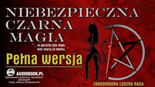 NIEBEZPIECZNA CZARNA MAGIA pełna wersja  Audiobookpl [upl. by Marijane9]