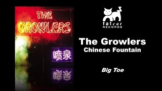 The Growlers  Big Toe Chinese Fountain [upl. by Sparky253]