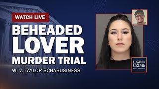 WATCH LIVE Beheaded Lover Murder Trial — WI v Taylor Schabusiness — Day One Part Two [upl. by Lena]