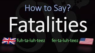 How to Pronounce Fatalities British Vs American English Pronunciation [upl. by Yenahpets872]