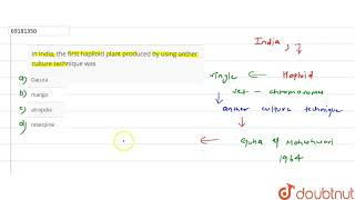 In India the first hapllid plant produced by using anther culture technique was [upl. by Merralee]