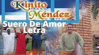 Kinito Mendez  Suero De Amor Letra [upl. by Nikaniki855]