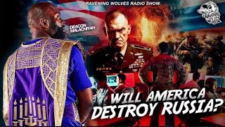 RAVENING WOLVES RADIO SHOW WILL AMERICA DESTROY RUSSIA⁉️ RERUN [upl. by Evangelist]