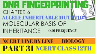 PART31 DNA FINGERPRINTINGINHERITABLE MUTATIONCHAPTER 6 NCERT CLASS 12TH BIOLOGY [upl. by Nnylhtak]