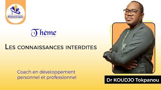 LES CONNAISSANCES INTERDITES AVEC DR KOUDJO TOKPANOU [upl. by Aneeuqal]