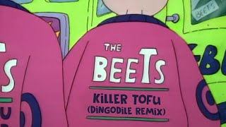 The Beets  Killer Tofu Dingodile Remix [upl. by Amehsat115]