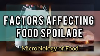 FACTORS AFFECTING FOOD SPOILAGE  FOOD MICROBIOLOGY  BIOLOGY UNIVERSITY [upl. by Mauldon]