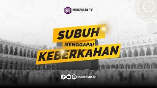 1340111124 Kajian Subuh Menggapai Keberkahan  Ayahman Ustadz Luqmanulhakim [upl. by Novyert635]