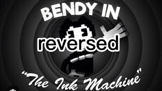 Bendy in the ink machine song reversed credits to Enchantedmob￼￼ [upl. by Airehs]