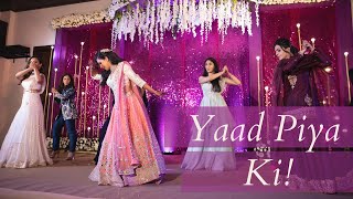 Yaad Piya Ki Aane Lagi  Indian Wedding Sangeet  Bride amp Bridesmaid Performance [upl. by Kirk401]